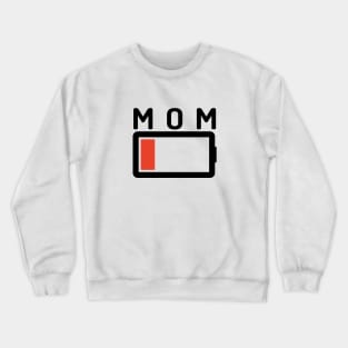 Funny Parenting Mom Low Battery Empty Tired T-shirt Crewneck Sweatshirt